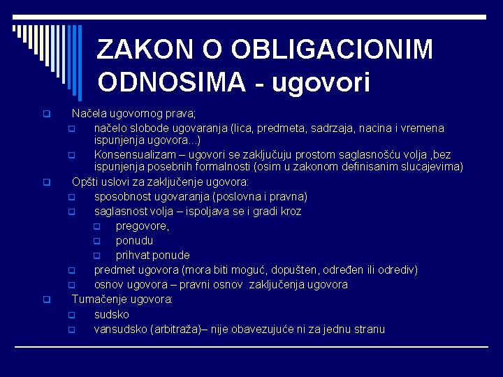 ZAKON O OBLIGACIONIM ODNOSIMA - ugovori q q q Načela ugovornog prava; q načelo