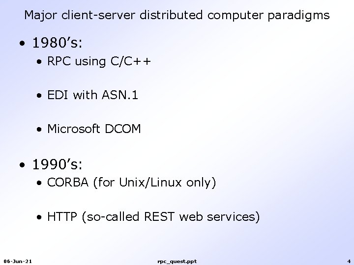 Major client-server distributed computer paradigms • 1980’s: • RPC using C/C++ • EDI with Major client-server distributed computer paradigms • 1980’s: • RPC using C/C++ • EDI with