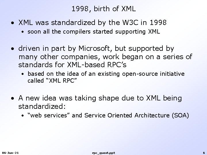 1998, birth of XML • XML was standardized by the W 3 C in 1998, birth of XML • XML was standardized by the W 3 C in