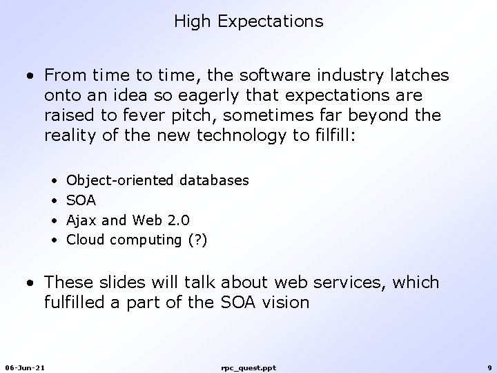 High Expectations • From time to time, the software industry latches onto an idea High Expectations • From time to time, the software industry latches onto an idea