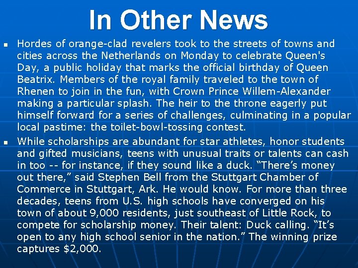 In Other News n n Hordes of orange-clad revelers took to the streets of