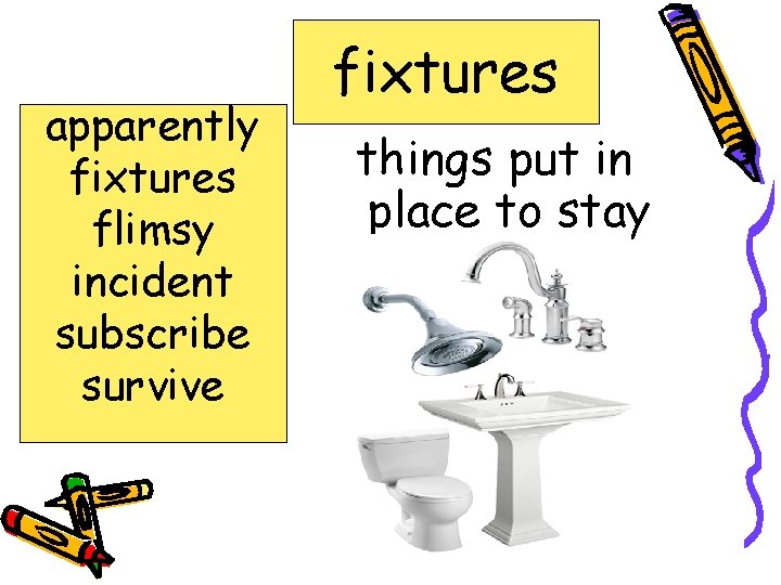 apparently fixtures flimsy incident subscribe survive fixtures things put in place to stay 