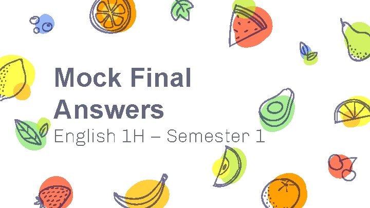 Mock Final Answers English 1 H – Semester 1 