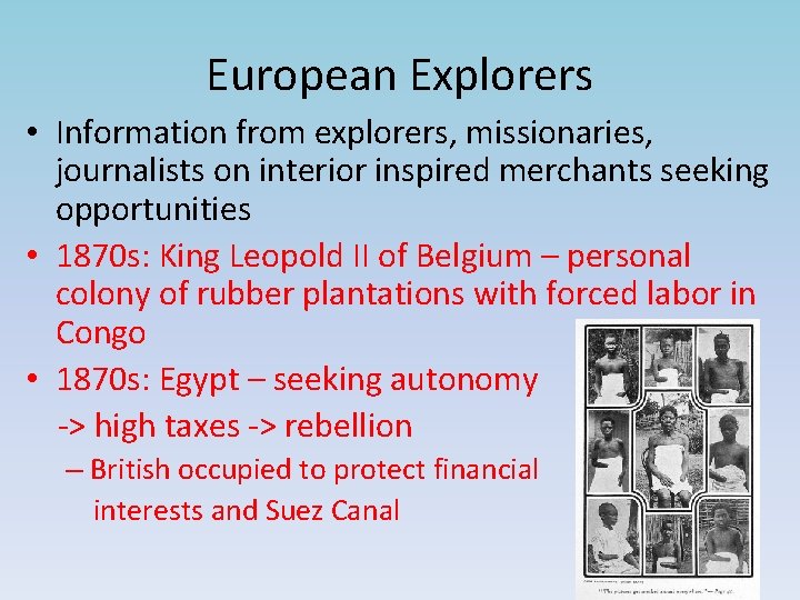 European Explorers • Information from explorers, missionaries, journalists on interior inspired merchants seeking opportunities