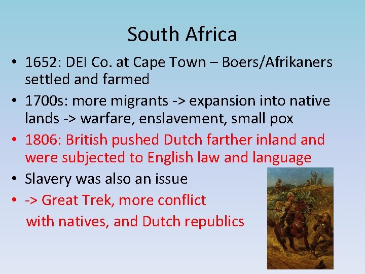 South Africa • 1652: DEI Co. at Cape Town – Boers/Afrikaners settled and farmed