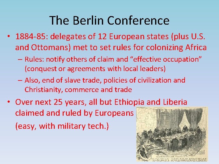 The Berlin Conference • 1884 -85: delegates of 12 European states (plus U. S.