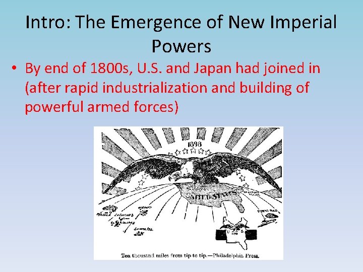 Intro: The Emergence of New Imperial Powers • By end of 1800 s, U.