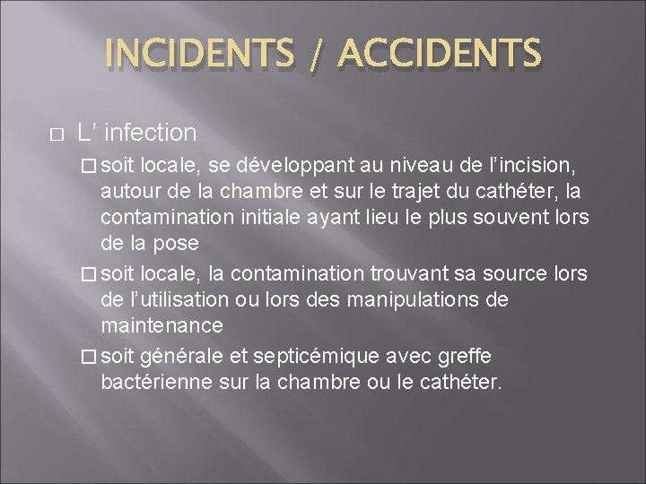 INCIDENTS / ACCIDENTS � L’ infection � soit locale, se développant au niveau de