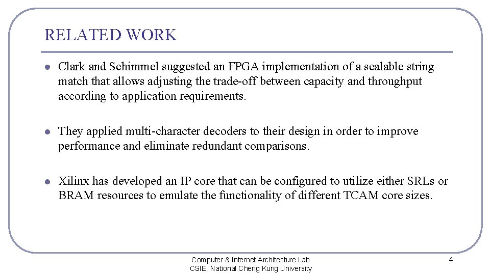 RELATED WORK l Clark and Schimmel suggested an FPGA implementation of a scalable string