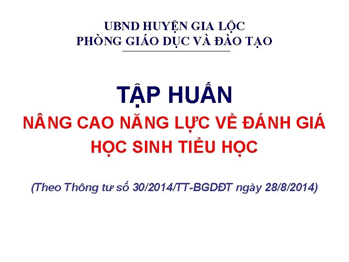 UBND HUYỆN GIA LỘC PHÒNG GIÁO DỤC VÀ ĐÀO TẠO TẬP HUẤN N NG