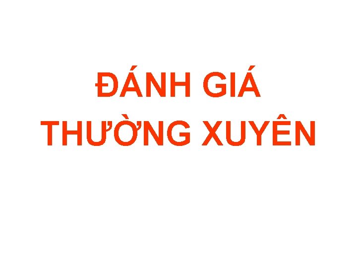 ĐÁNH GIÁ THƯỜNG XUYÊN 