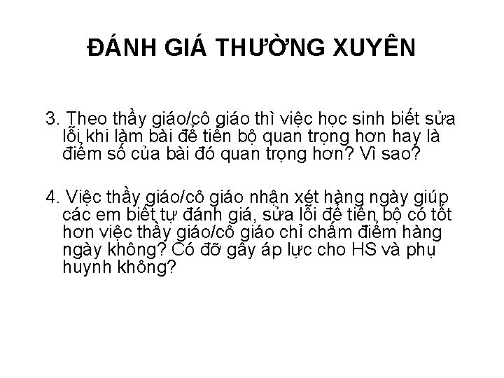 ĐÁNH GIÁ THƯỜNG XUYÊN 3. Theo thầy giáo/cô giáo thì việc học sinh biết