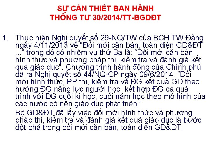 SỰ CẦN THIẾT BAN HÀNH THÔNG TƯ 30/2014/TT-BGDĐT 1. Thực hiện Nghị quyết số