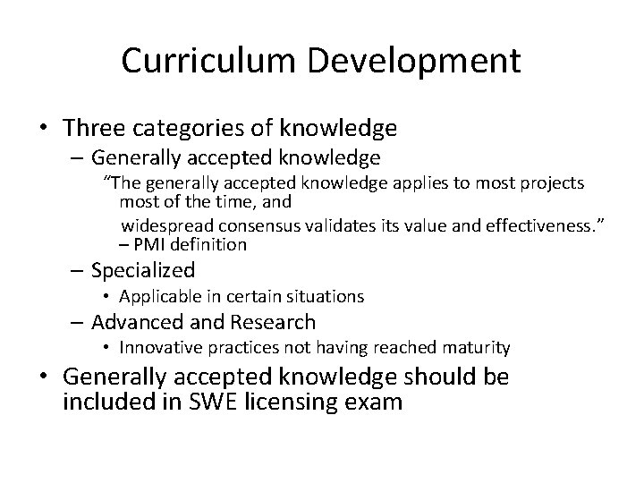 Curriculum Development • Three categories of knowledge – Generally accepted knowledge “The generally accepted