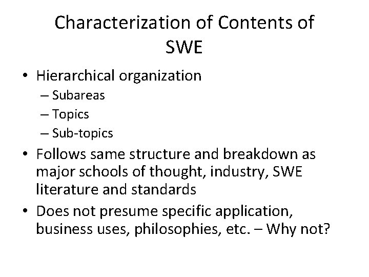 Characterization of Contents of SWE • Hierarchical organization – Subareas – Topics – Sub-topics