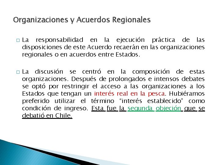 Organizaciones y Acuerdos Regionales � � La responsabilidad en la ejecución práctica de las