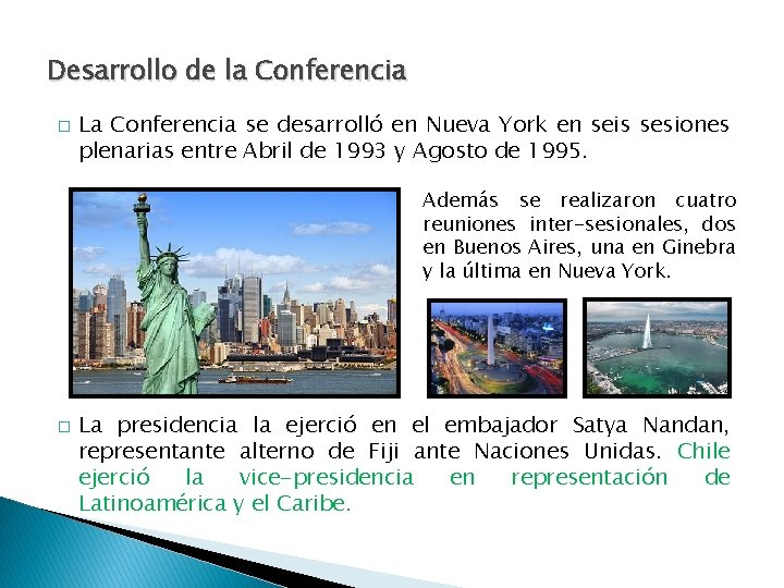 Desarrollo de la Conferencia � La Conferencia se desarrolló en Nueva York en seis