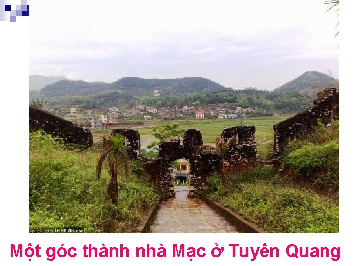Một góc thành nhà Mạc ở Tuyên Quang 