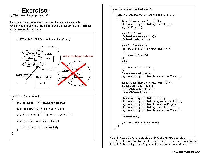 -Exercisea) What does the program print? b) Draw a sketch where you can see