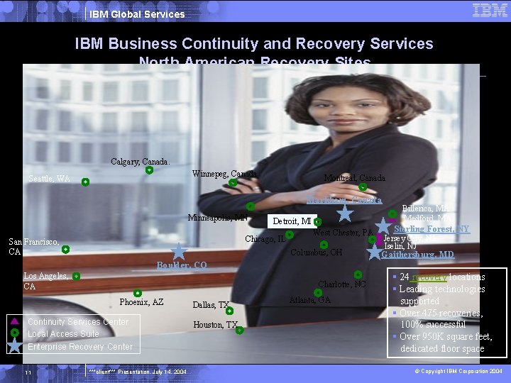 IBM Global Services IBM Business Continuity and Recovery Services North American Recovery Sites Calgary,