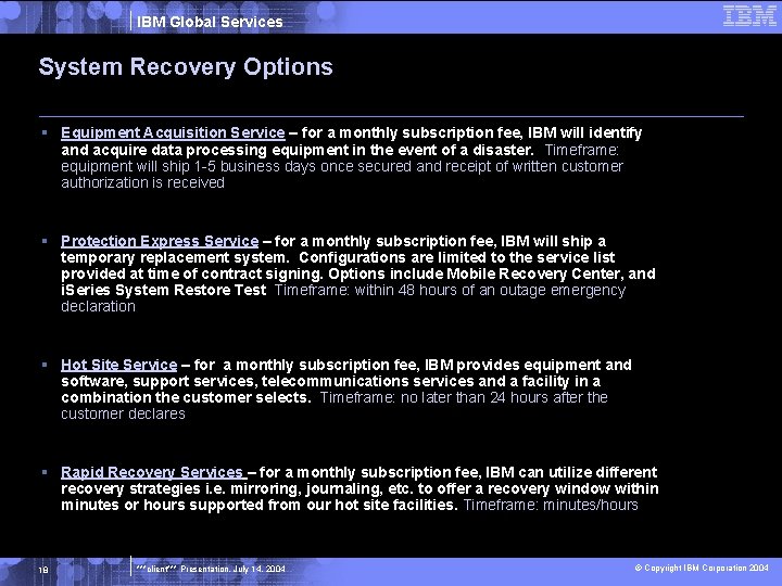 IBM Global Services System Recovery Options § Equipment Acquisition Service – for a monthly