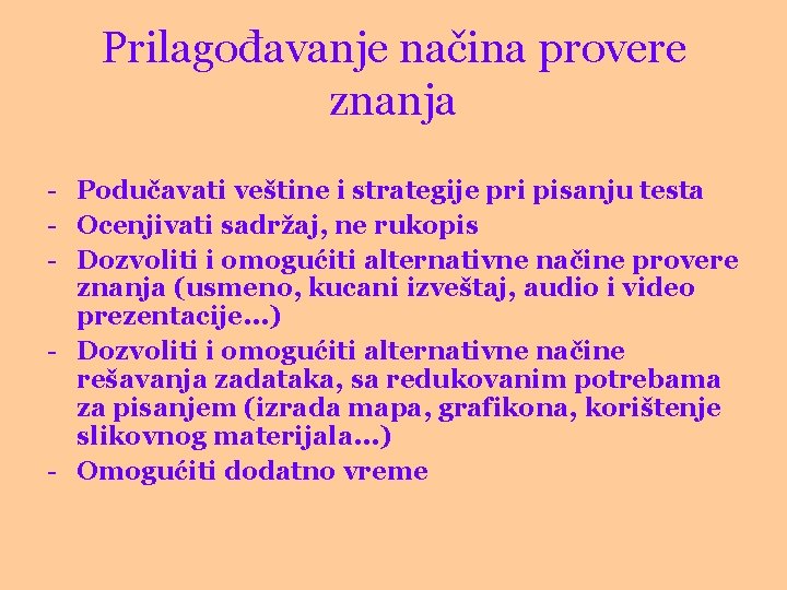 Prilagođavanje načina provere znanja - Podučavati veštine i strategije pri pisanju testa - Ocenjivati