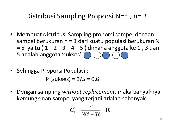 Distribusi Sampling Proporsi N=5 , n= 3 • Membuat distribusi Sampling proporsi sampel dengan