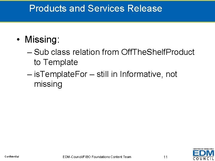 Products and Services Release • Missing: – Sub class relation from Off. The. Shelf.