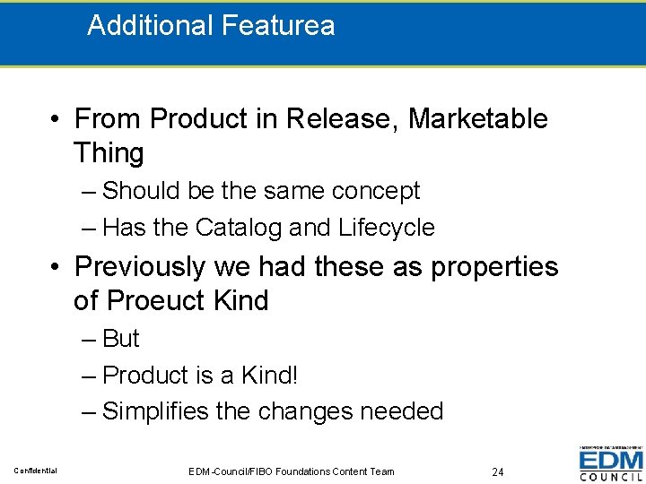 Additional Featurea • From Product in Release, Marketable Thing – Should be the same