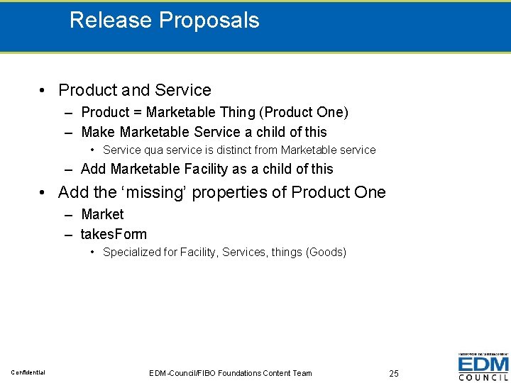 Release Proposals • Product and Service – Product = Marketable Thing (Product One) –