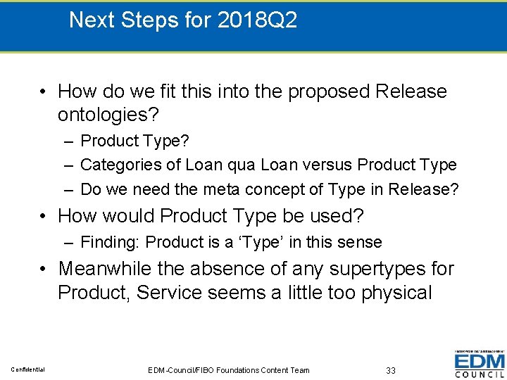 Next Steps for 2018 Q 2 • How do we fit this into the