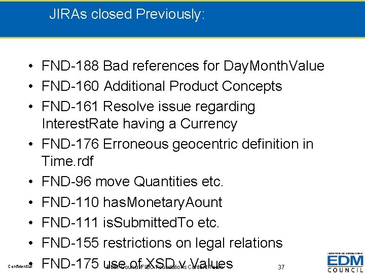 JIRAs closed Previously: • FND-188 Bad references for Day. Month. Value • FND-160 Additional