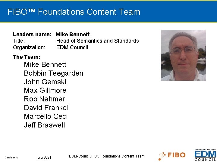 FIBO™ Foundations Content Team Leaders name: Mike Bennett Title: Head of Semantics and Standards