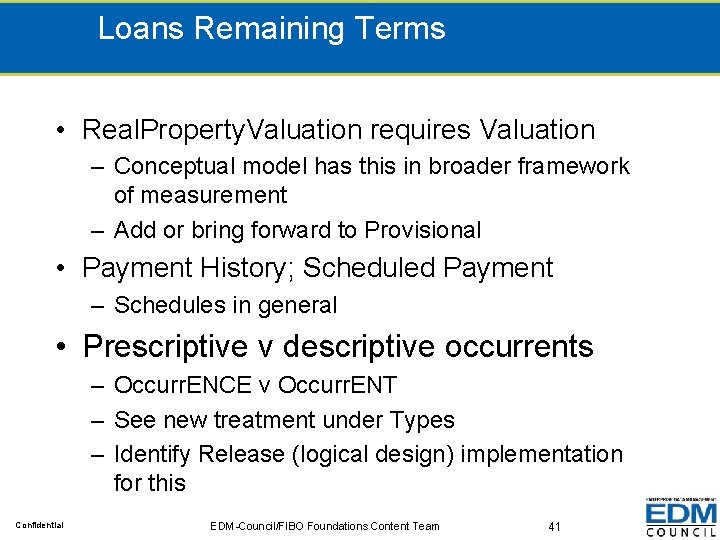 Loans Remaining Terms • Real. Property. Valuation requires Valuation – Conceptual model has this