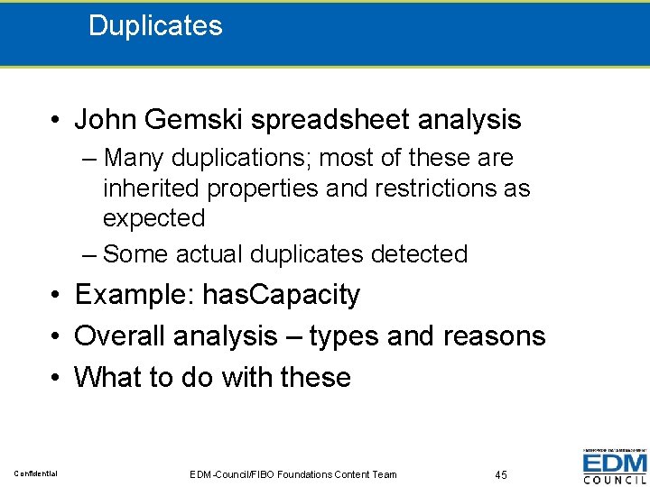 Duplicates • John Gemski spreadsheet analysis – Many duplications; most of these are inherited