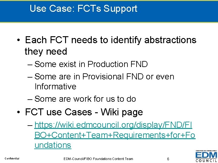 Use Case: FCTs Support • Each FCT needs to identify abstractions they need –