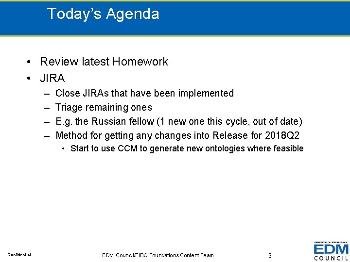 Today’s Agenda • Review latest Homework • JIRA – – Close JIRAs that have