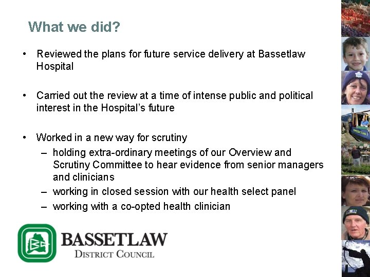 What we did? • Reviewed the plans for future service delivery at Bassetlaw Hospital