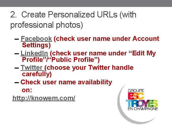 2. Create Personalized URLs (with professional photos) -- Facebook (check user name under Account