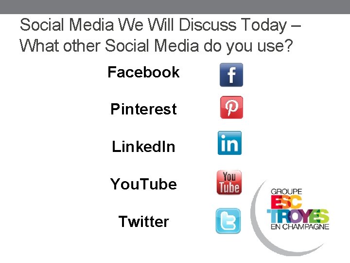 Social Media We Will Discuss Today – What other Social Media do you use?