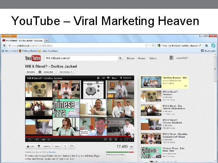 You. Tube – Viral Marketing Heaven 60 hours of video are uploaded to You.