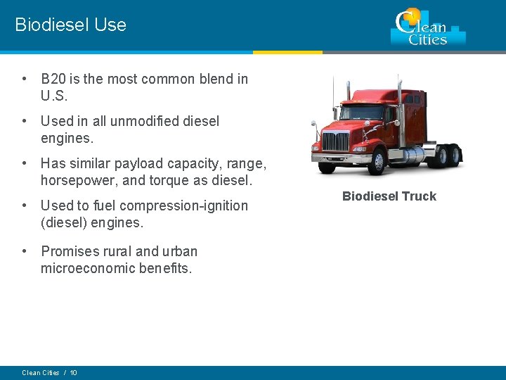 Biodiesel Use • B 20 is the most common blend in U. S. •