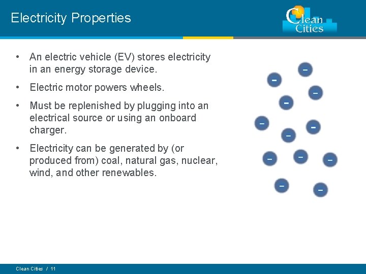 Electricity Properties • An electric vehicle (EV) stores electricity in an energy storage device.