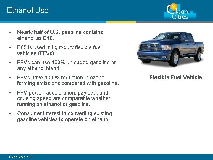 Ethanol Use • Nearly half of U. S. gasoline contains ethanol as E 10.