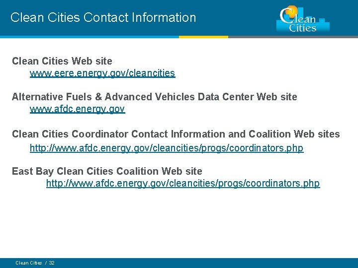 Clean Cities Contact Information Clean Cities Web site www. eere. energy. gov/cleancities Alternative Fuels