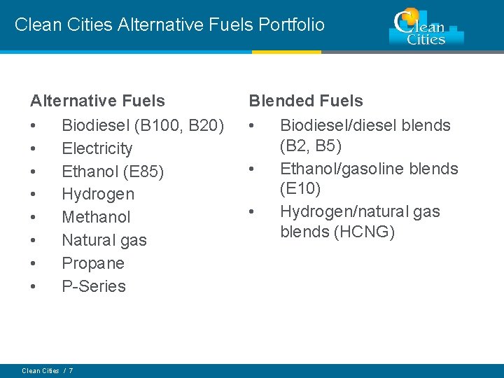 Clean Cities Alternative Fuels Portfolio Alternative Fuels • Biodiesel (B 100, B 20) •