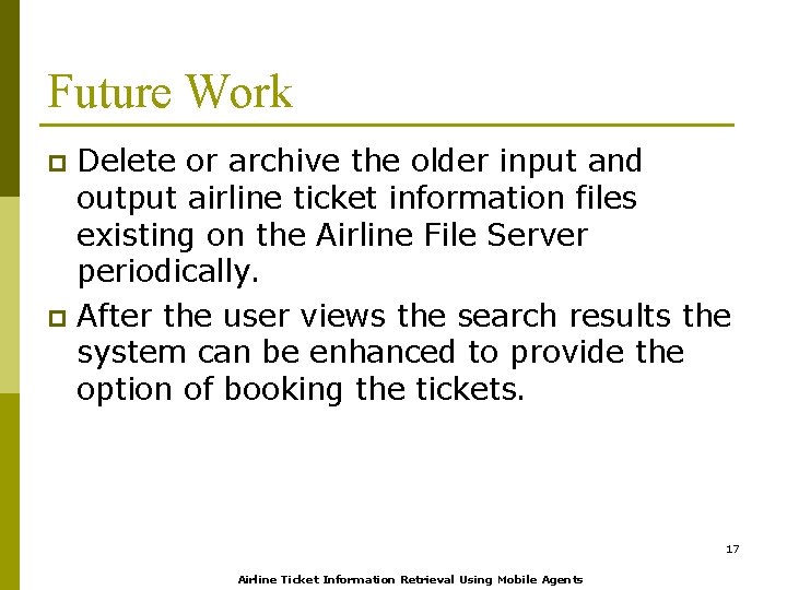 Future Work Delete or archive the older input and output airline ticket information files