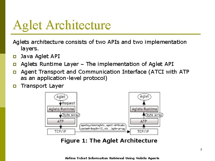 Aglet Architecture Aglets architecture consists of two APIs and two implementation layers. p Java
