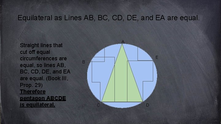 Equilateral as Lines AB, BC, CD, DE, and EA are equal. Straight lines that