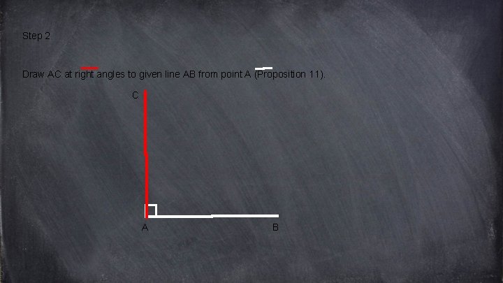 Step 2 Draw AC at right angles to given line AB from point A